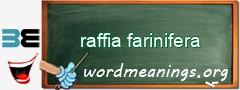 WordMeaning blackboard for raffia farinifera